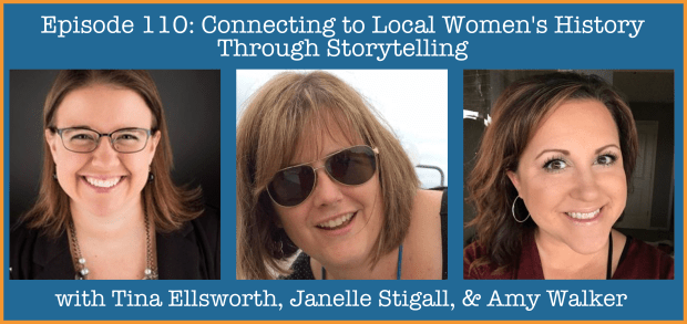 Episode 110- Connecting to Local Women’s History through Storytelling