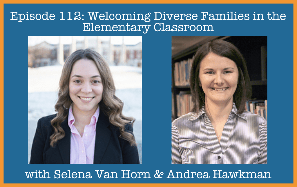Episode 112- Welcoming Diverse Families into the Elementary Classroom
