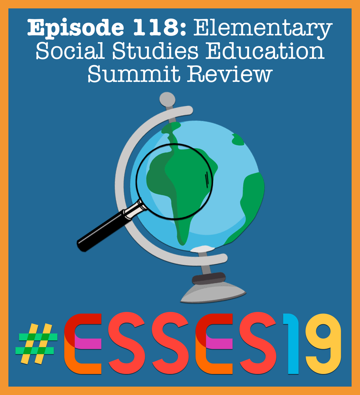 Episode 118 Elementary Social Studies Education Summit Review