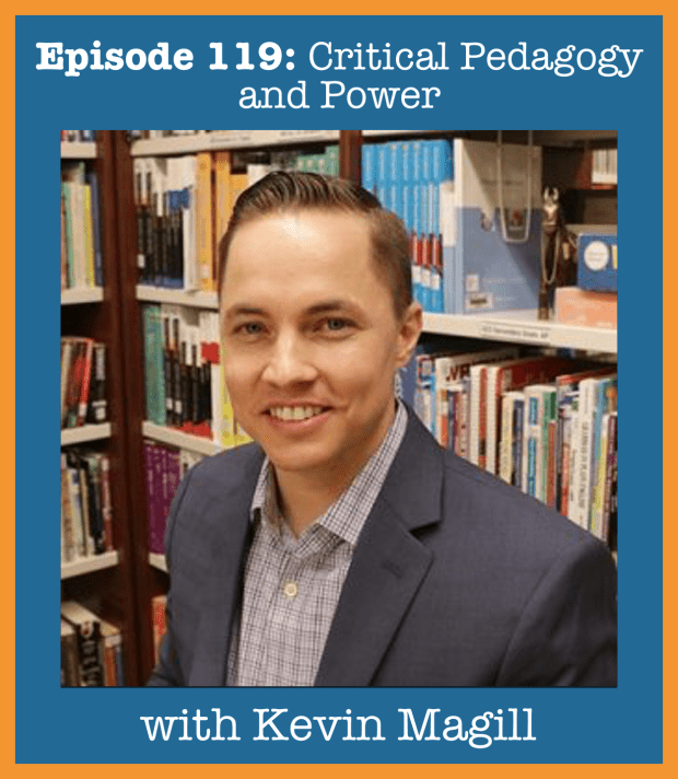 Episode 119- Critical Pedagogy and Power