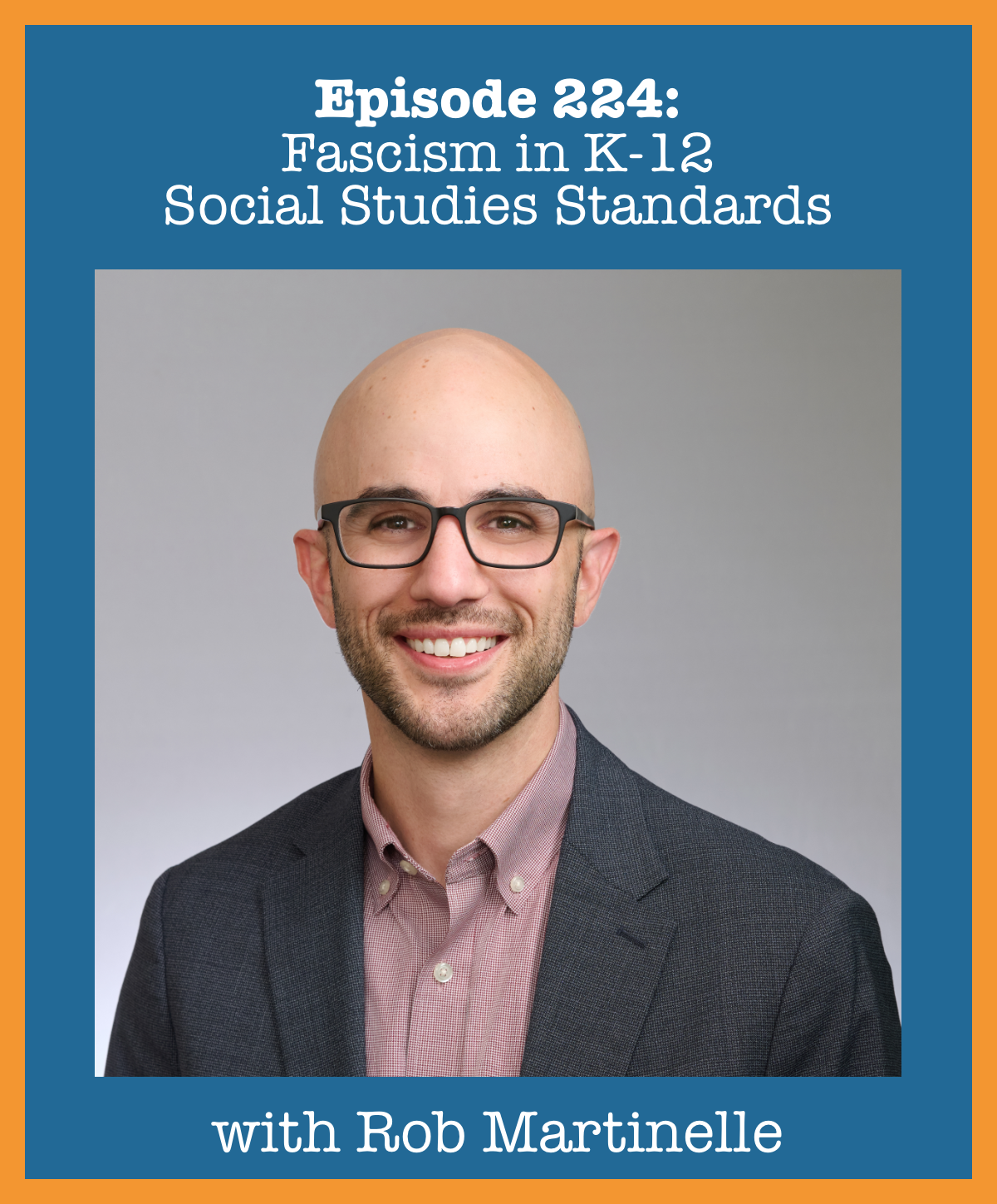Episode 224: Fascism in K-12 Social Studies Standards with Rob ...